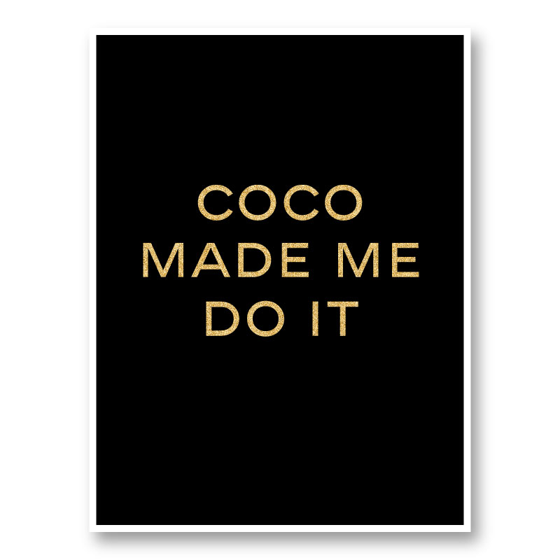 Coco Made Me Do It - Gold Lettering Wall Art