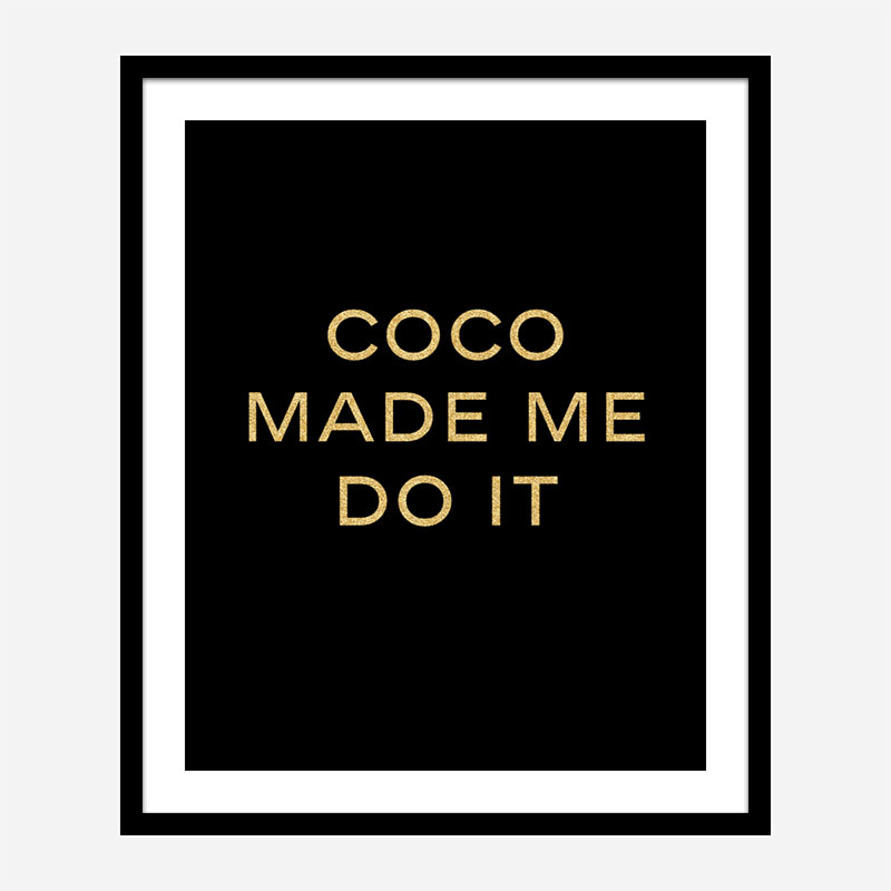 Coco Made Me Do It - Gold Lettering Wall Art