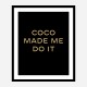 Coco Made Me Do It - Gold Lettering Wall Art