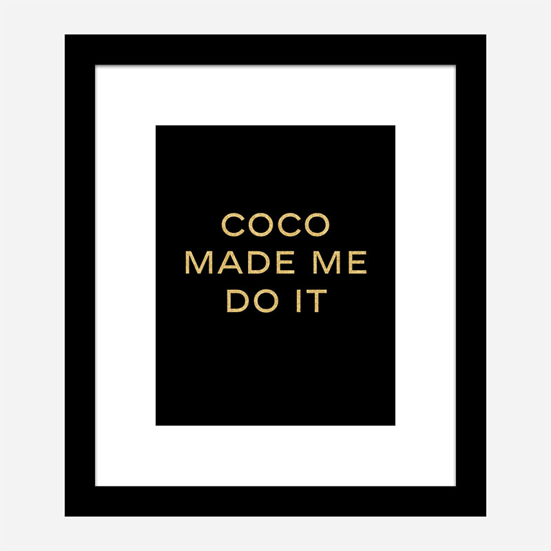 Coco Made Me Do It - Gold Lettering Wall Art