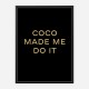 Coco Made Me Do It - Gold Lettering Wall Art