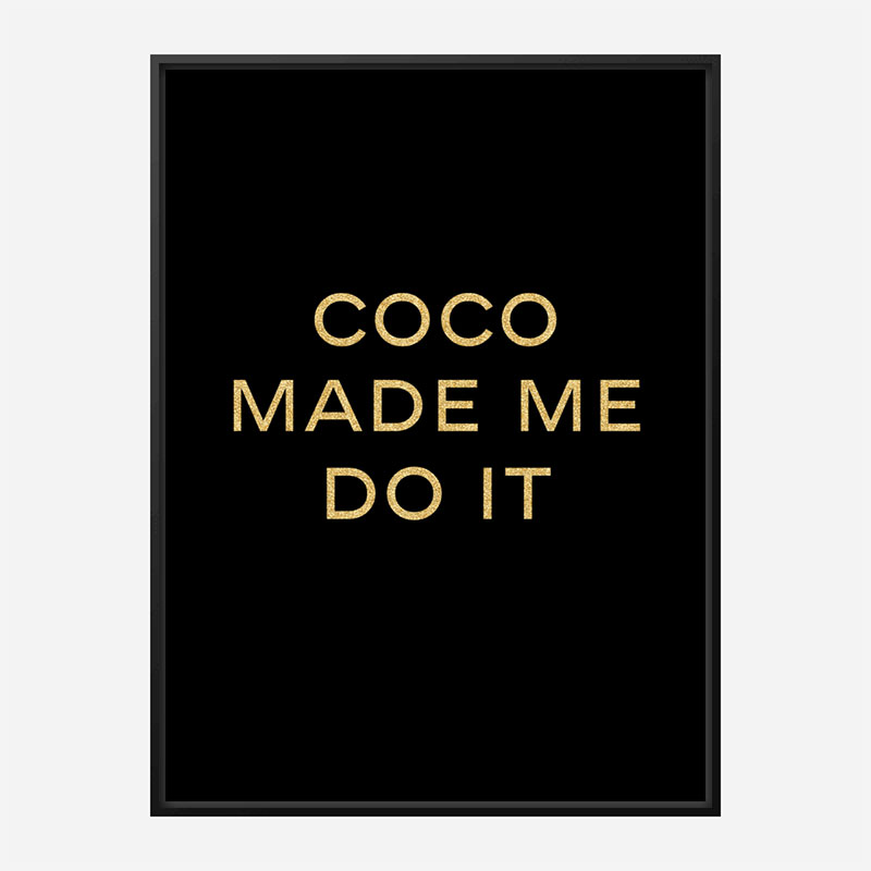 Coco Made Me Do It - Gold Lettering Wall Art