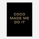 Coco Made Me Do It - Gold Lettering Wall Art