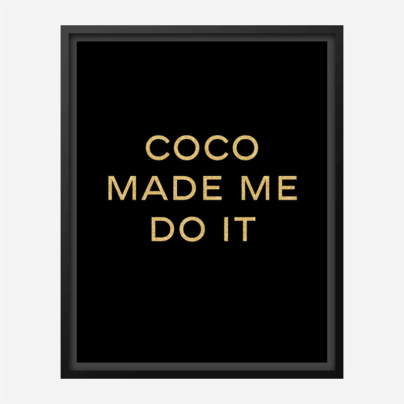 Coco Made Me Do It - Gold Lettering Wall Art