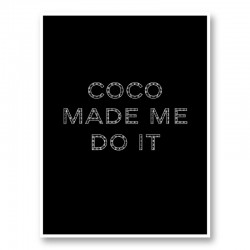 Coco Made Me Do It Wall Art