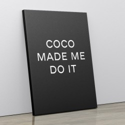 Coco Made Me Do It Wall Art