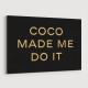 Coco Made Me Do It Wall Art Coco Made Me Do It Wall Art