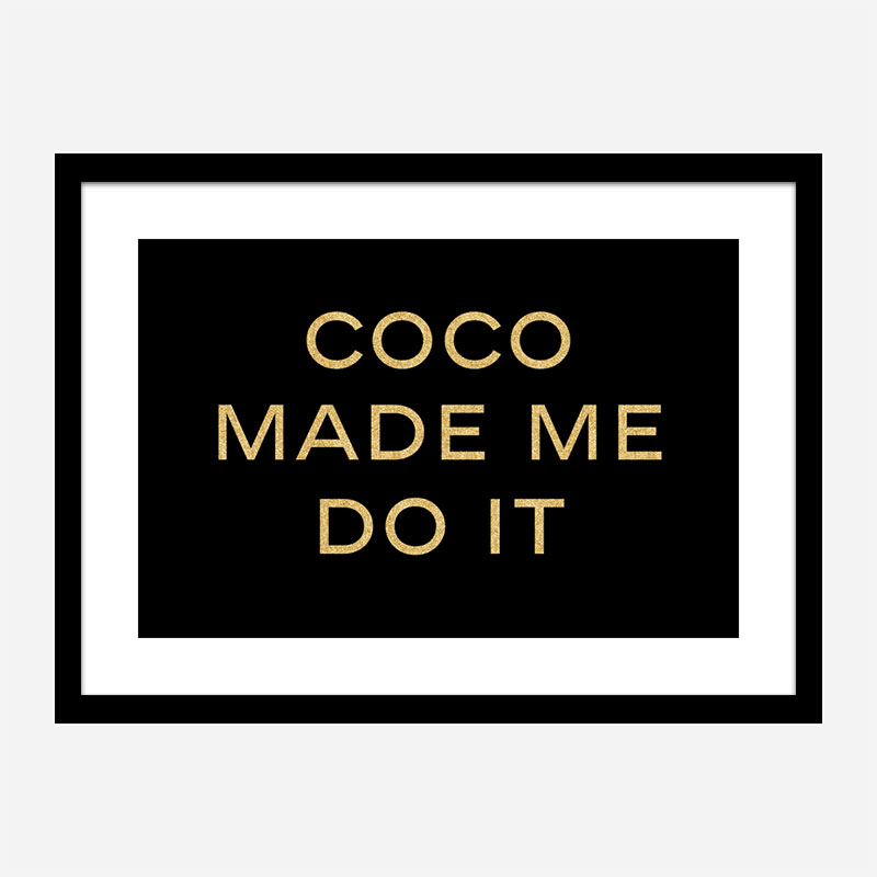 Coco Made Me Do It Wall Art