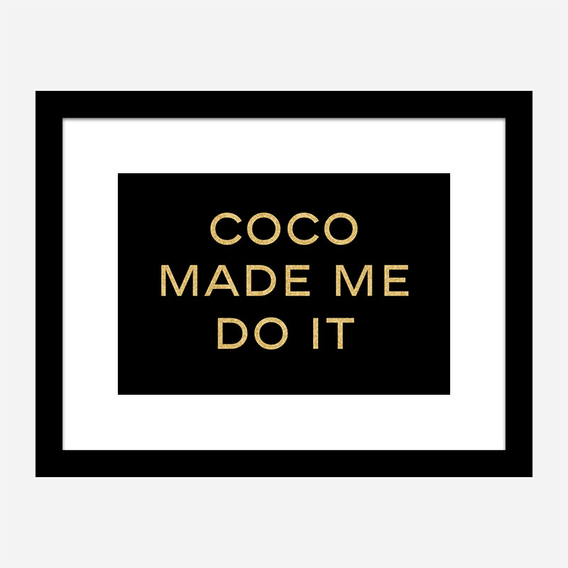 Coco Made Me Do It Wall Art