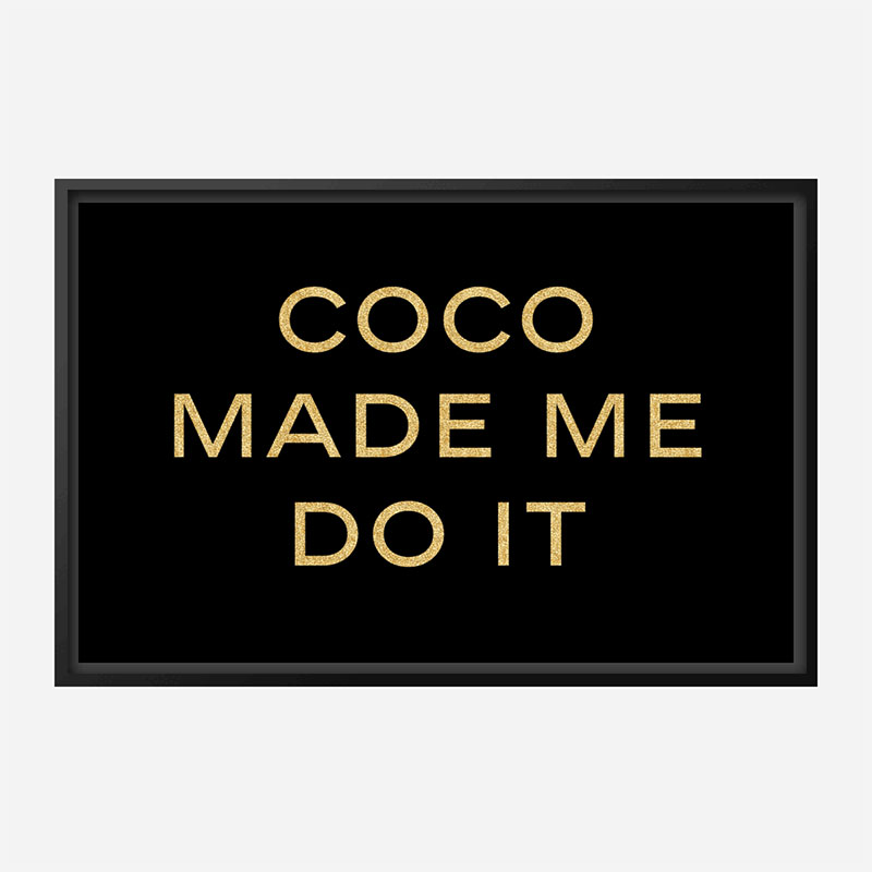 Coco Made Me Do It Wall Art Coco Made Me Do It Wall Art