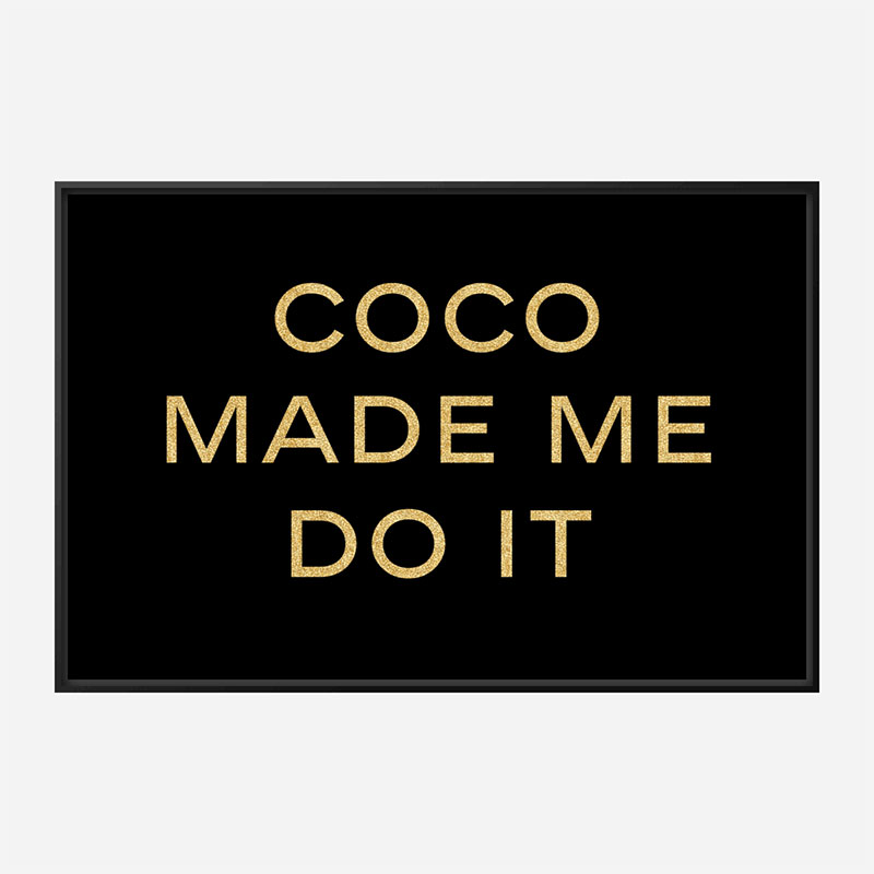 Coco Made Me Do It Wall Art Coco Made Me Do It Wall Art