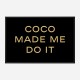 Coco Made Me Do It Wall Art Coco Made Me Do It Wall Art