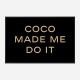 Coco Made Me Do It Wall Art Coco Made Me Do It Wall Art
