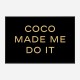 Coco Made Me Do It Wall Art Coco Made Me Do It Wall Art