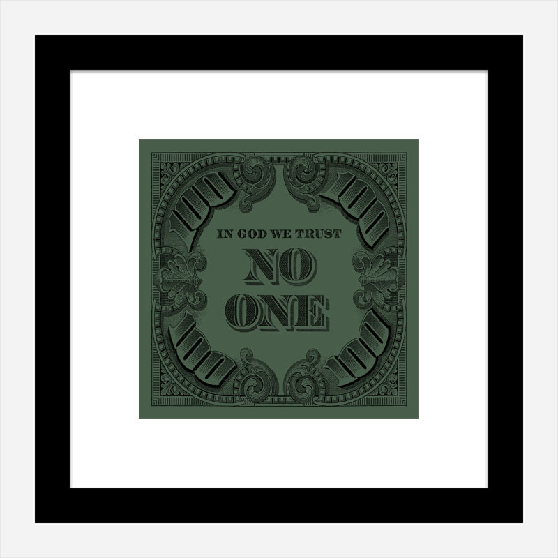 In God We Trust No One - Green Art Print In God We Trust No One - Green Art Print