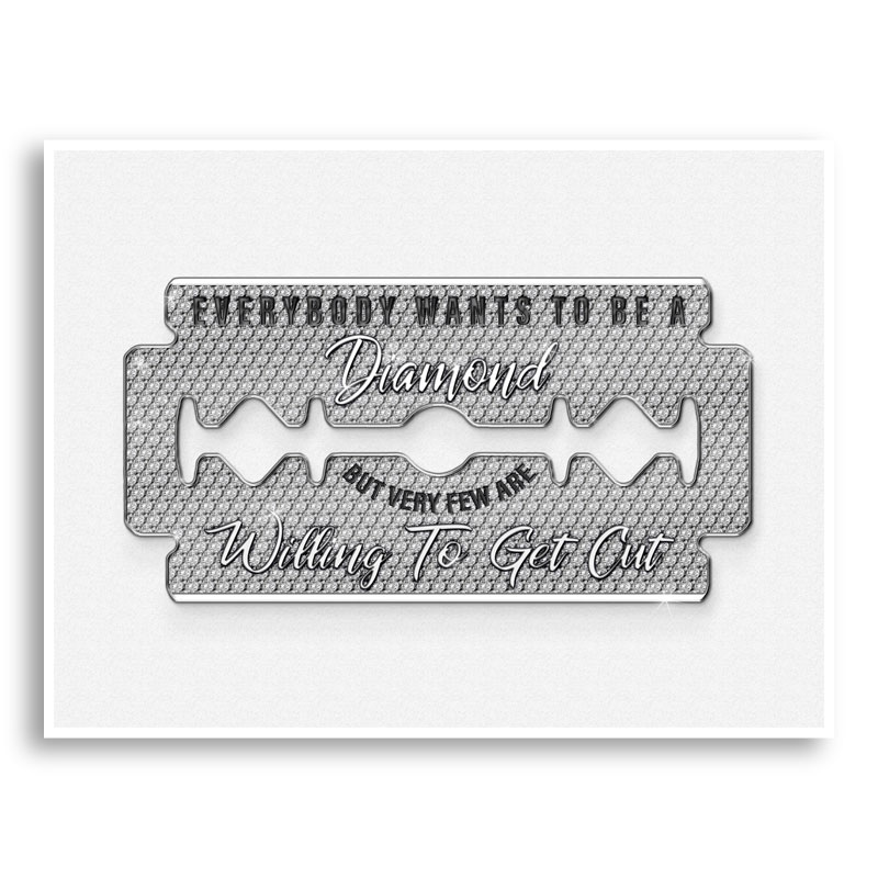 Everyone Wants To Be A Diamond Art Print Everyone Wants To Be A Diamond Art Print