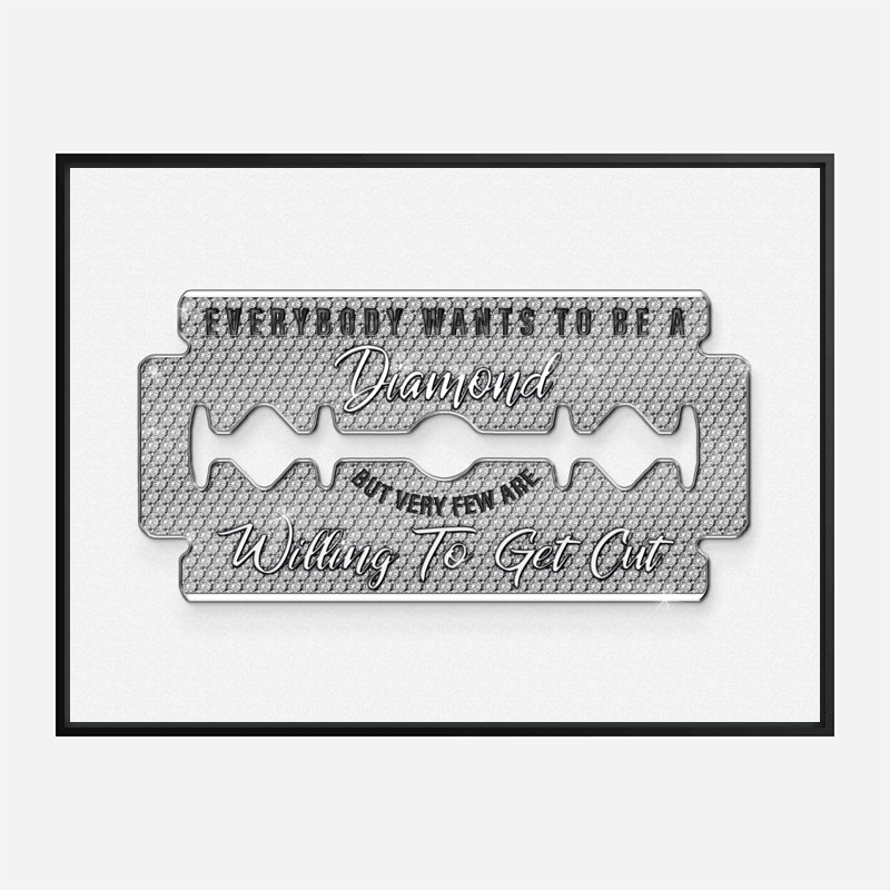 Everyone Wants To Be A Diamond Art Print Everyone Wants To Be A Diamond Art Print