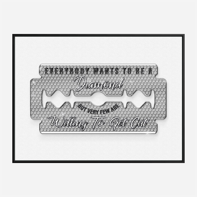 Everyone Wants To Be A Diamond Art Print Everyone Wants To Be A Diamond Art Print