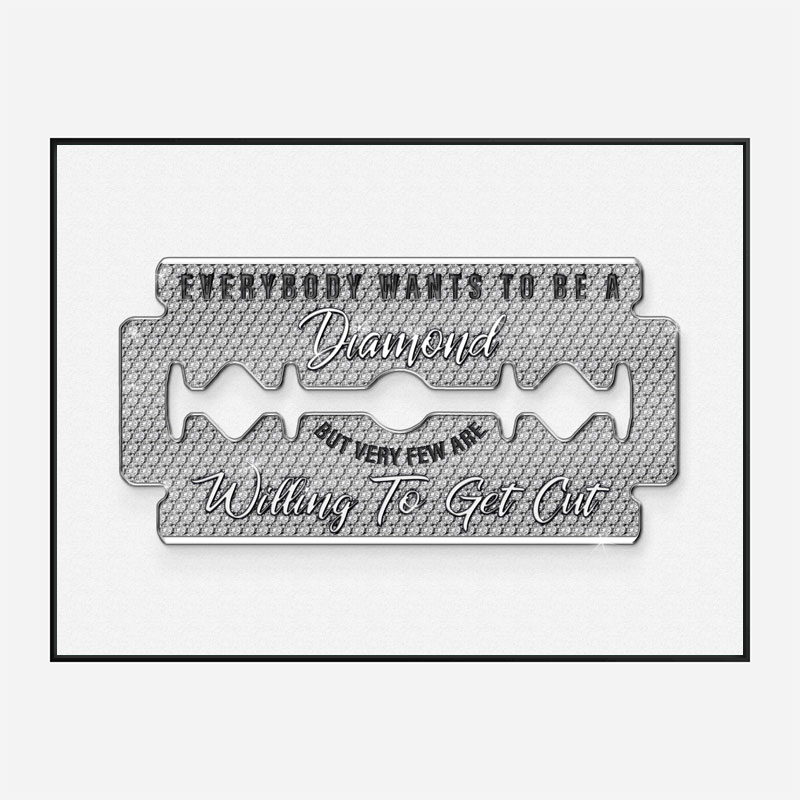 Everyone Wants To Be A Diamond Art Print Everyone Wants To Be A Diamond Art Print
