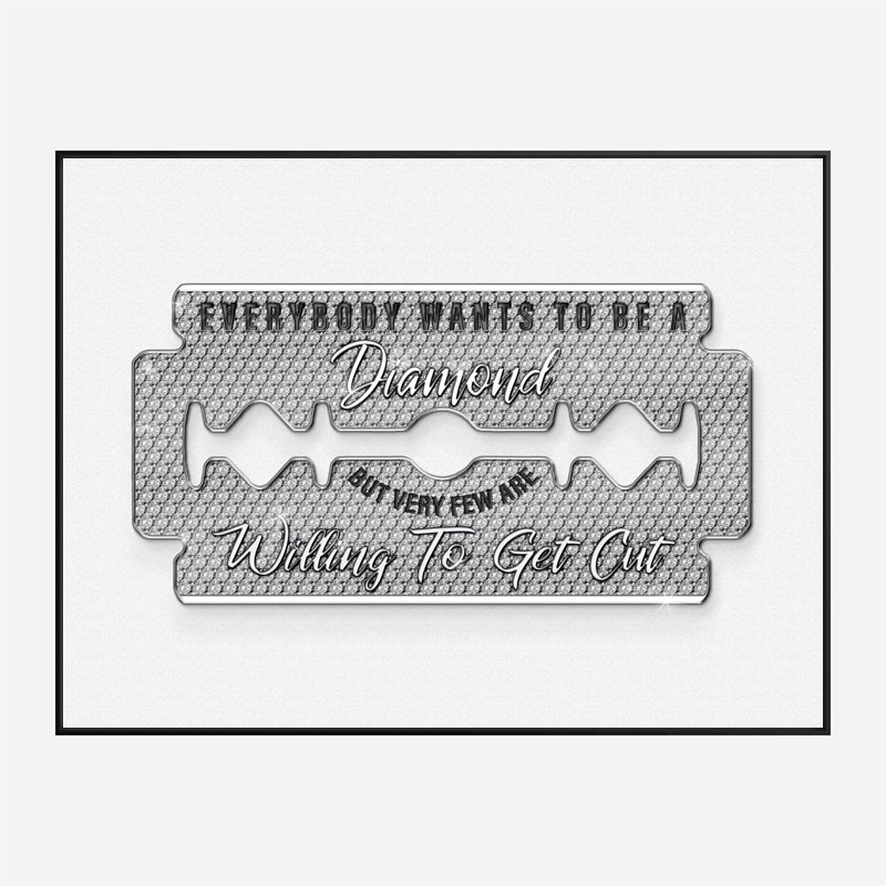 Everyone Wants To Be A Diamond Art Print Everyone Wants To Be A Diamond Art Print