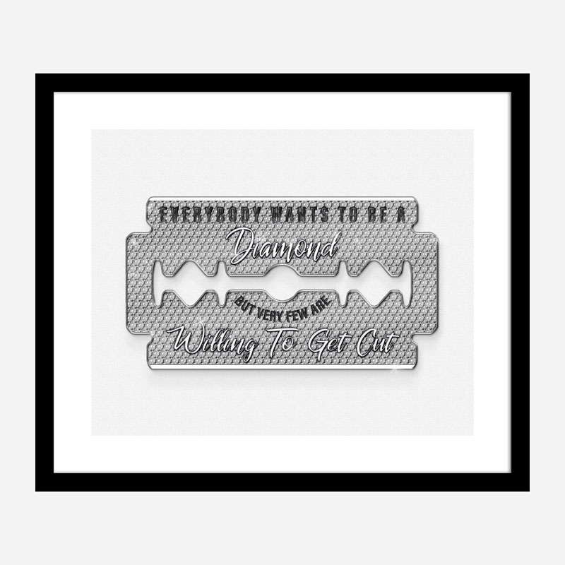 Everyone Wants To Be A Diamond Art Print Everyone Wants To Be A Diamond Art Print