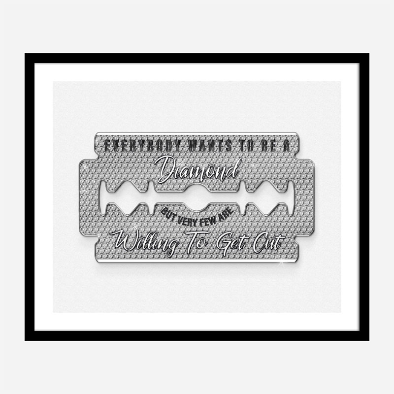 Everyone Wants To Be A Diamond Art Print Everyone Wants To Be A Diamond Art Print
