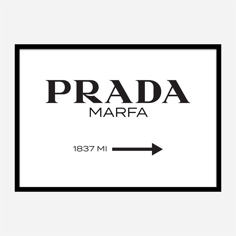 Prada Marfa Sign/Poster For Sale - Fashion Wall Art | MusaArtGallery™