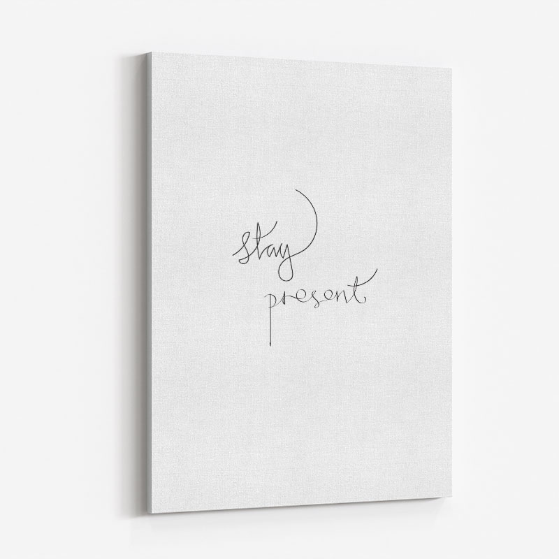 Stay Present Quote Wall Art Print