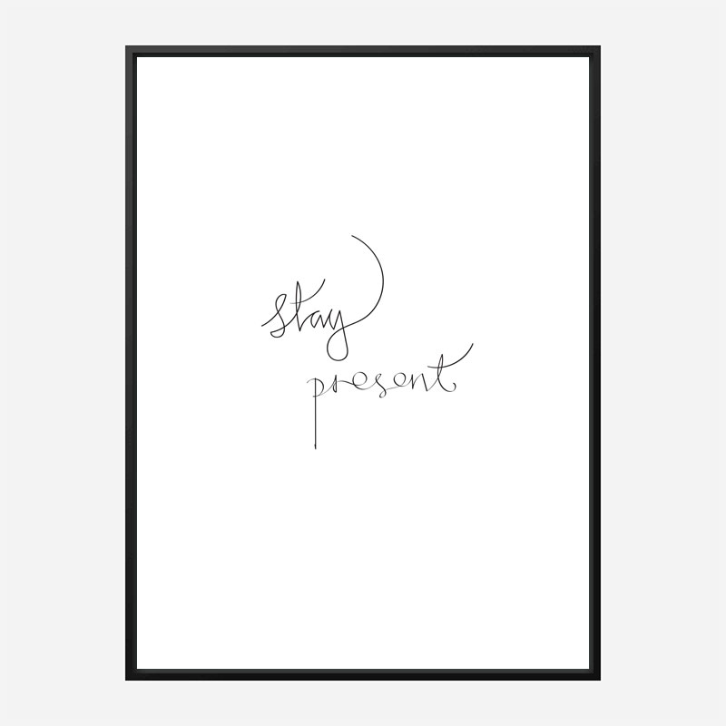 Stay Present Quote Wall Art Print
