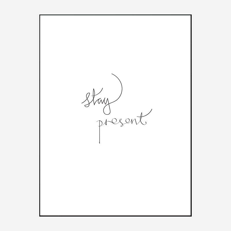 Stay Present Quote Wall Art Print