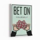 Bet On Yourself Art Print