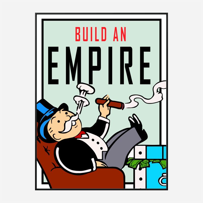 Build An Empire Art Print