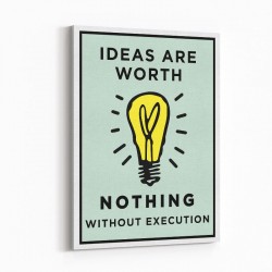 Ideas Are Worth Nothing Art Print