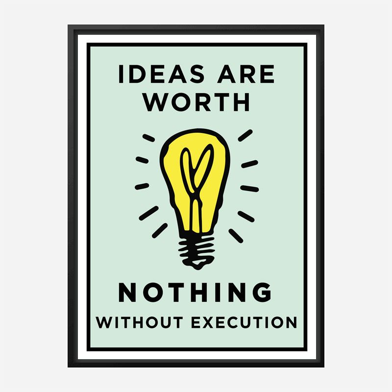 Ideas Are Worth Nothing Art Print