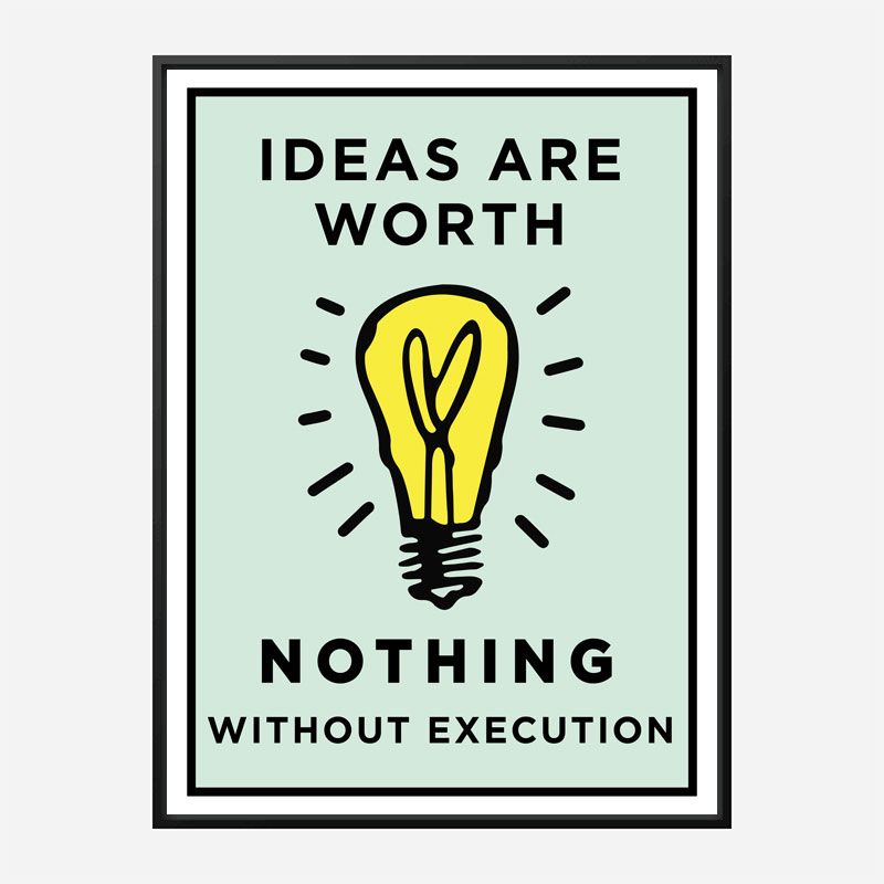 Ideas Are Worth Nothing Art Print