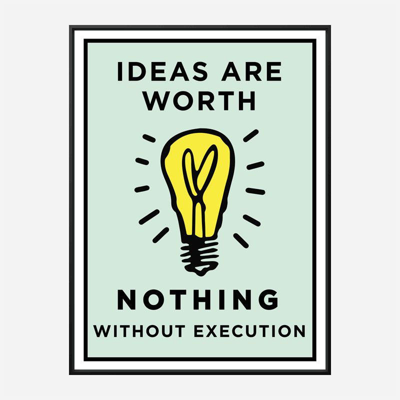 Ideas Are Worth Nothing Art Print