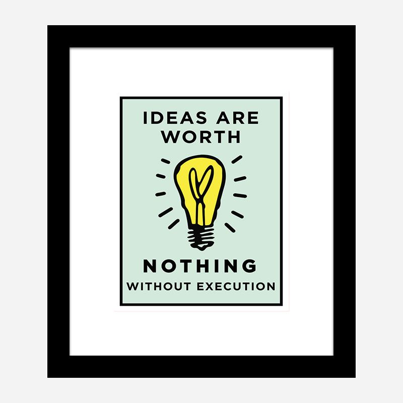 Ideas Are Worth Nothing Art Print