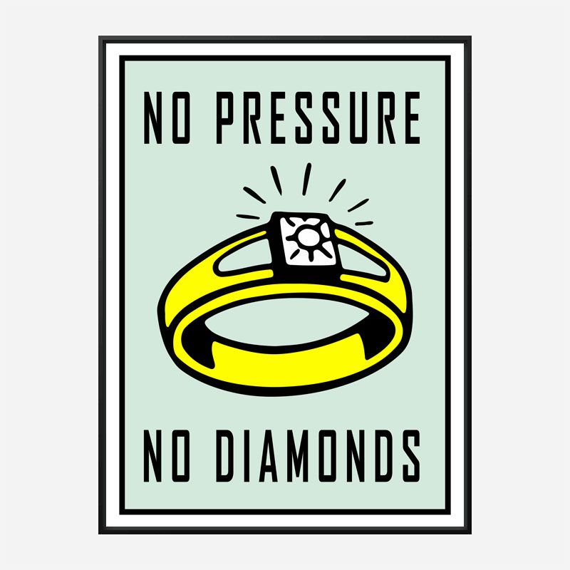 No Pressure No Diamonds Art Print