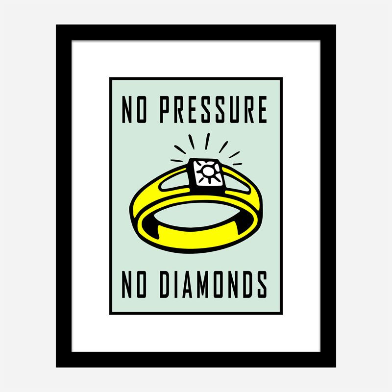 No Pressure No Diamonds Art Print