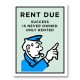 Rent Is Due Art Print