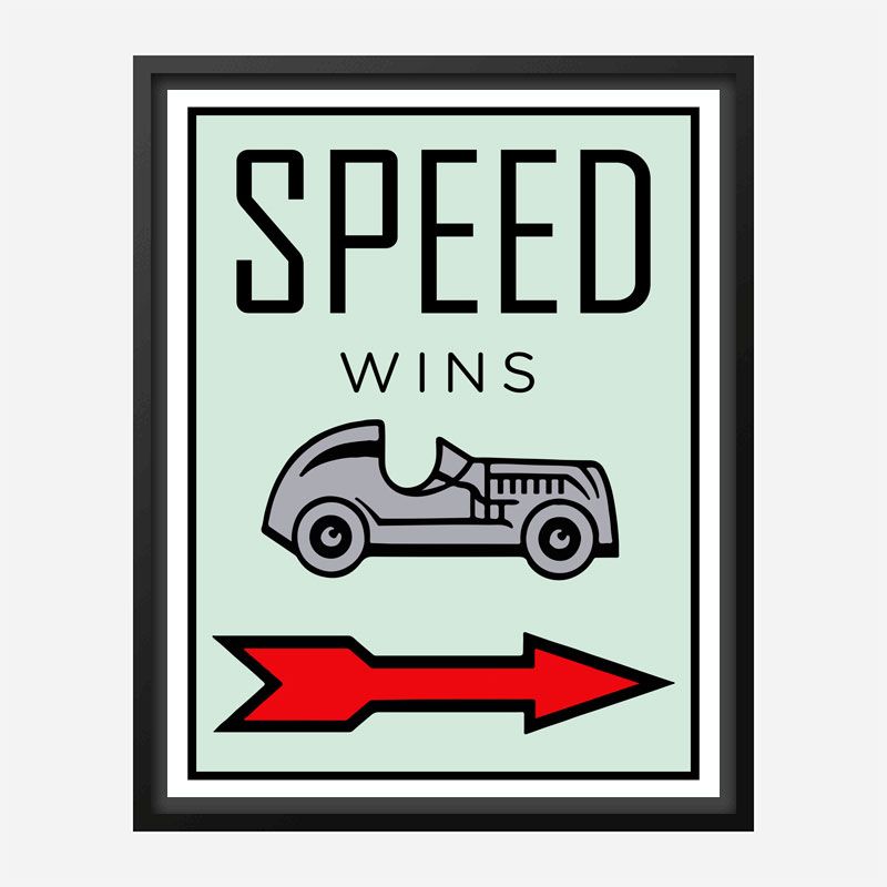 Speed Wins Art Print