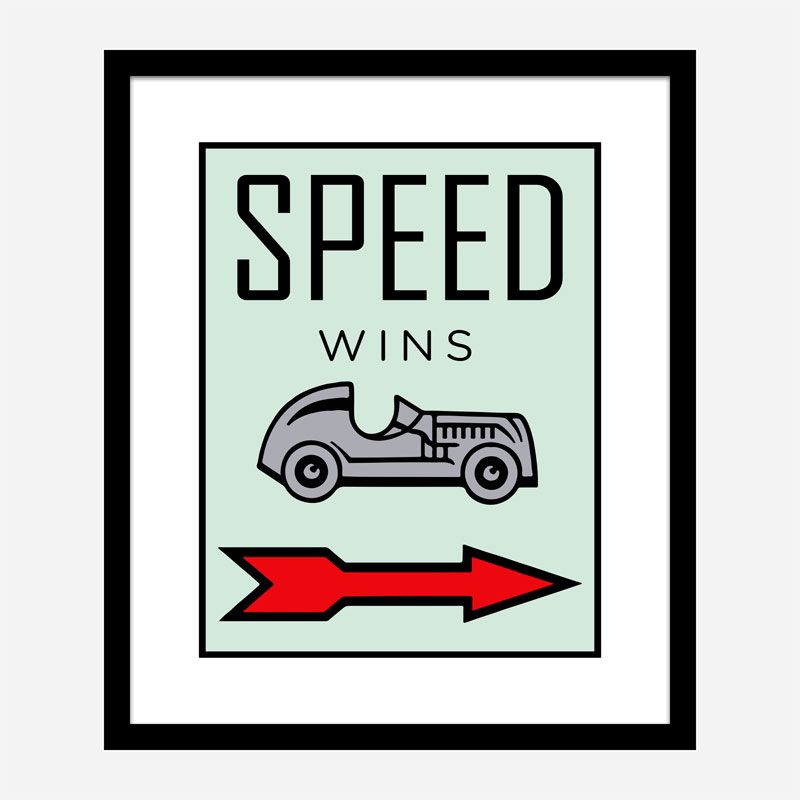 Speed Wins Art Print