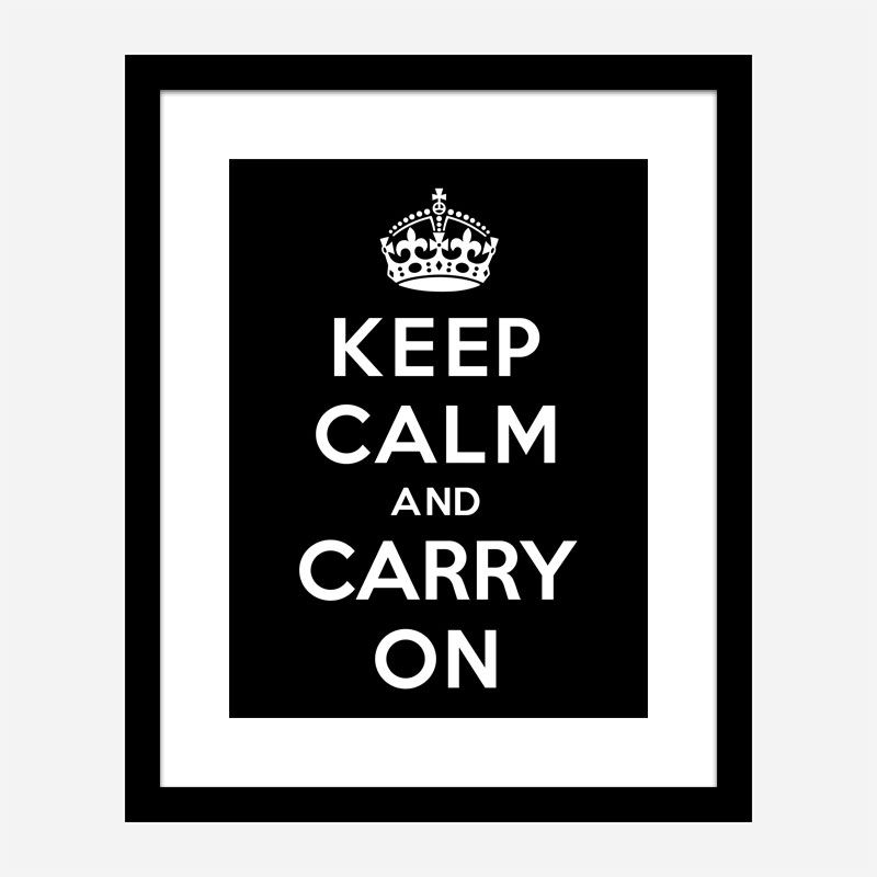 Keep Calm and Carry On Black Art Print