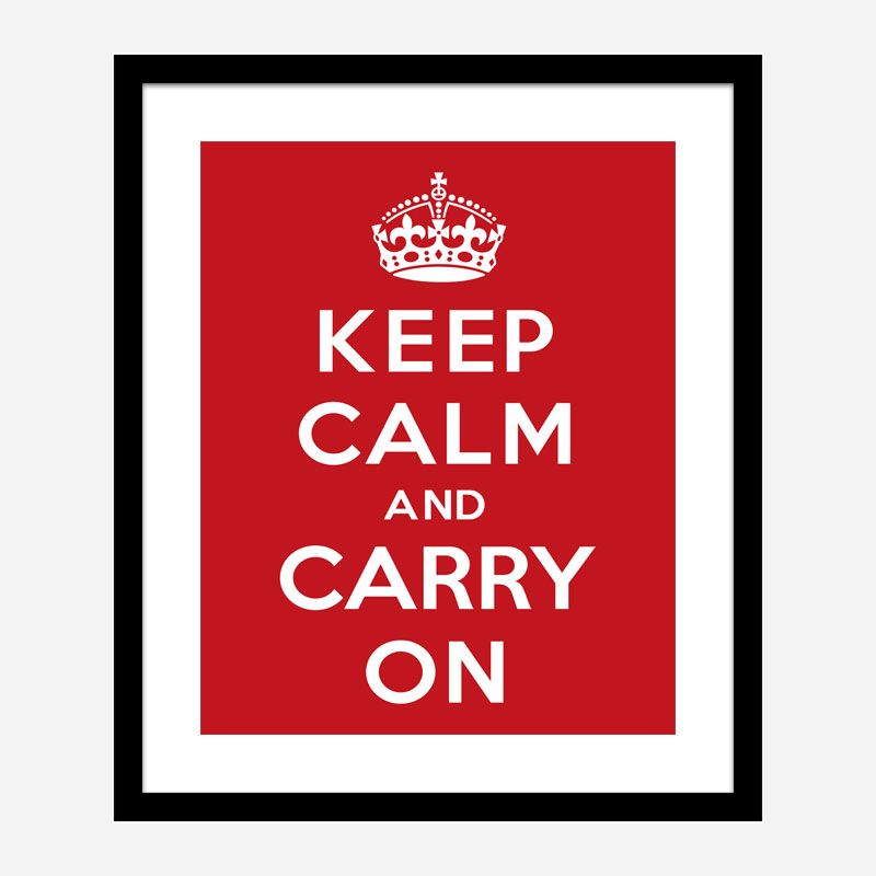 Keep Calm and Carry On Art Print