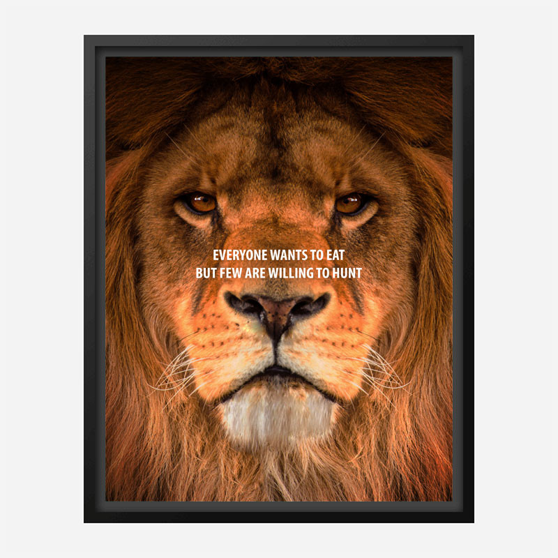 Everyone Want's to Eat Lion Art Print