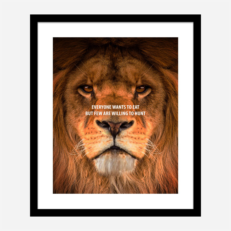 Everyone Want's to Eat Lion Art Print