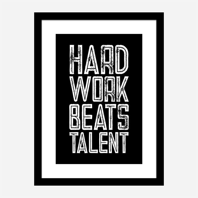 Hard Work Beats Talent Motivational Art Print