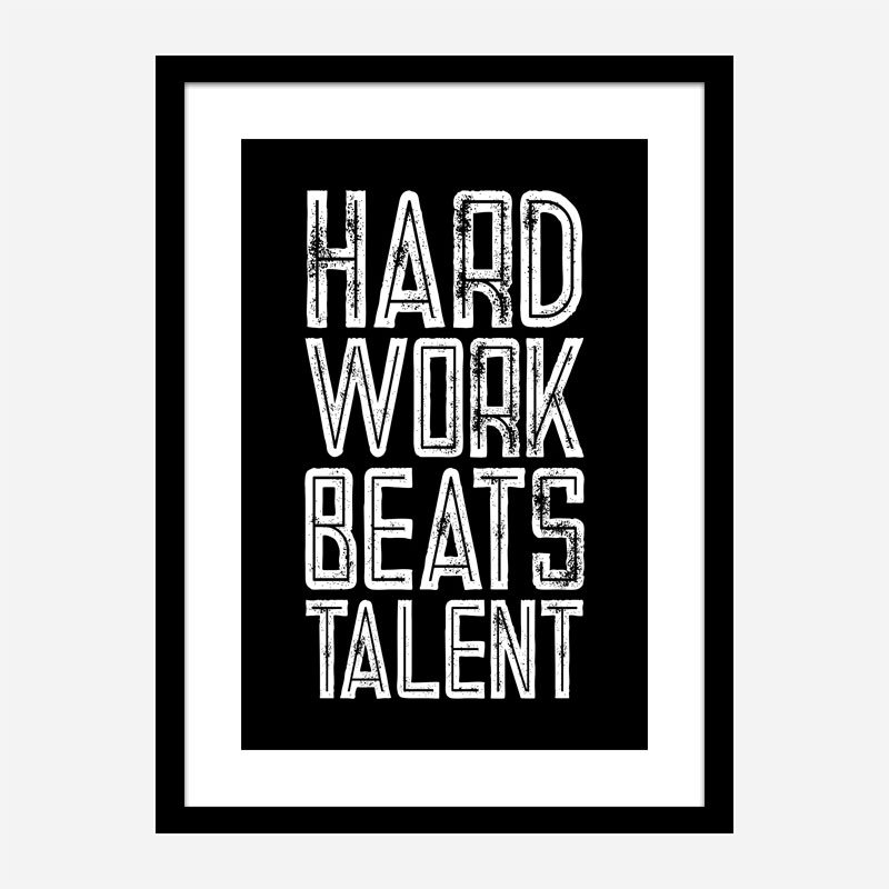 Hard Work Beats Talent Motivational Art Print