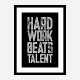 Hard Work Beats Talent Motivational Art Print