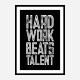 Hard Work Beats Talent Motivational Art Print